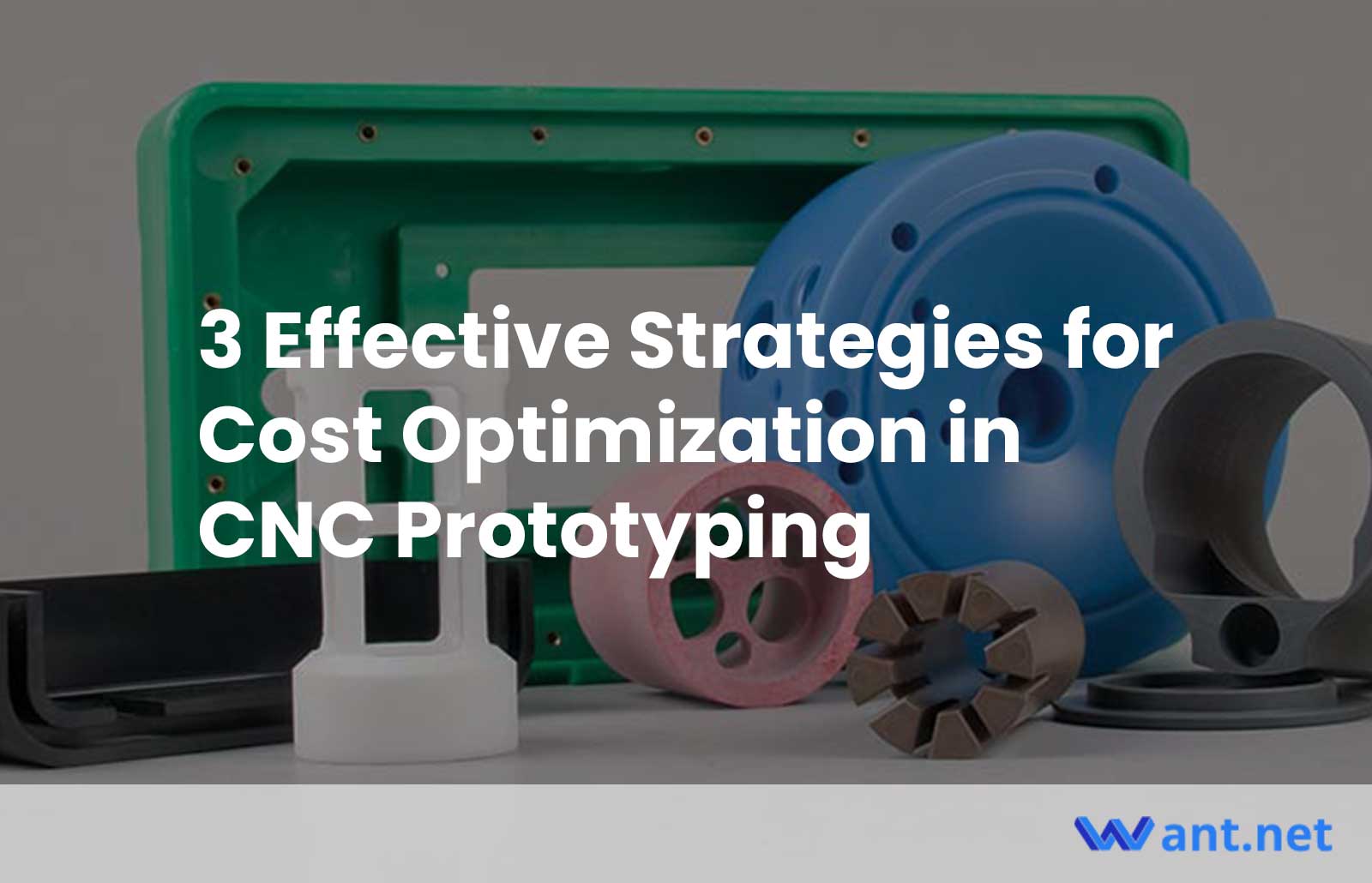 3 Effective Strategies for Cost Optimization in CNC Prototyping
