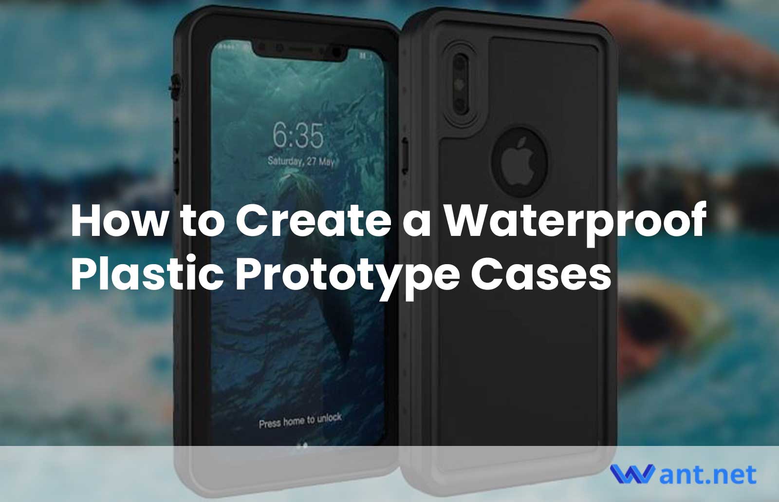 How to Create a Waterproof Plastic Prototype Cases