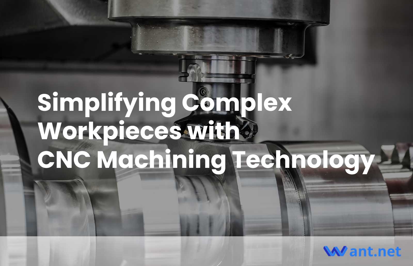 Simplifying Complex Workpieces with CNC Machining Technology
